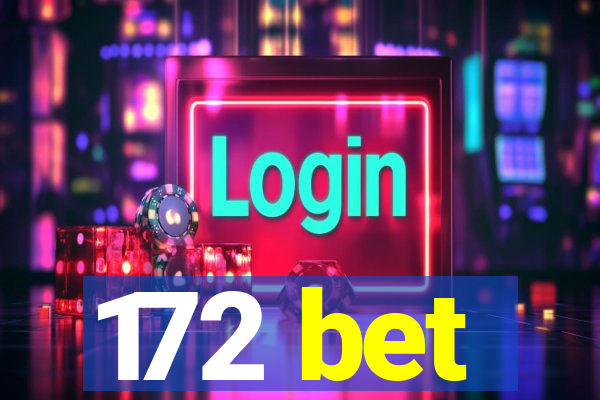 172 bet